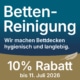 Sie erhalten bis zum 11. Juli 2026 10 % Rabatt in unserer Bettenreinigung.